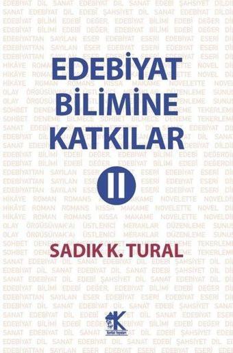 Edebiyat Bilimine Katkılar - 2 - Sadık K. Tural - Korkut Yayınları