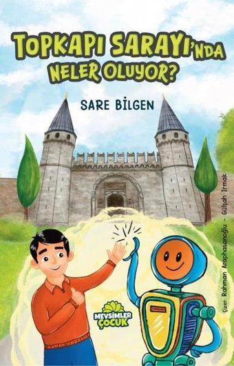 Topkapı Sarayı'nda Neler Oluyor? - Sare Bilgen - Mevsimler Çocuk