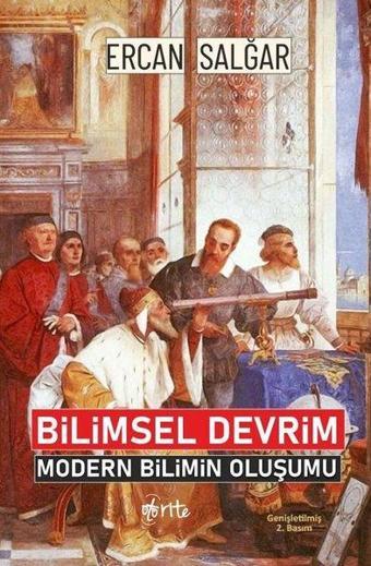 Bilimsel Devrim - Modern Bilimin Oluşumu - Ercan Sağlar - Otorite