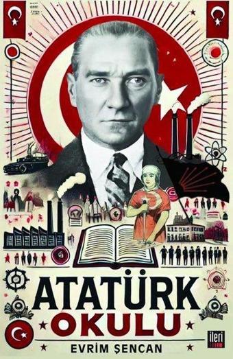 Atatürk Okulu - Evrim Şencan - İleri Yayınları