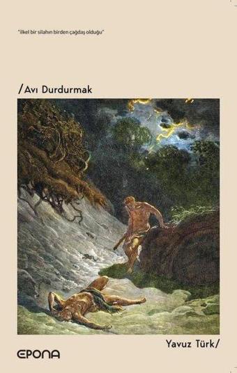 Avı Durdurmak - Yavuz Türk - Epona