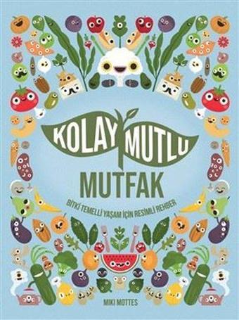 Kolay Mutlu Mutfak - Miki Mottes - Meav Yayıncılık