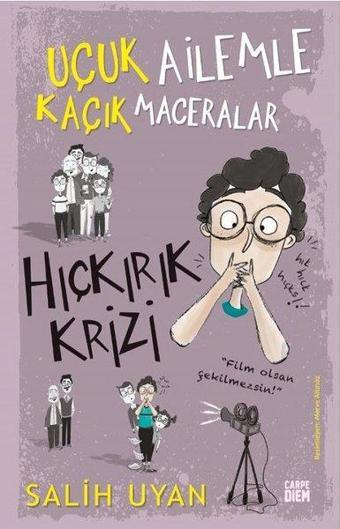 Hıçkırık Krizi - Uçuk Ailemle Kaçık Maceralar - Salih Uyan - Carpediem Kitap