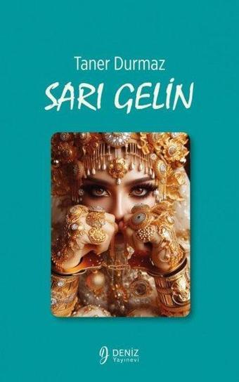 Sarı Gelin - Taner Durmaz - Deniz Yayınevi