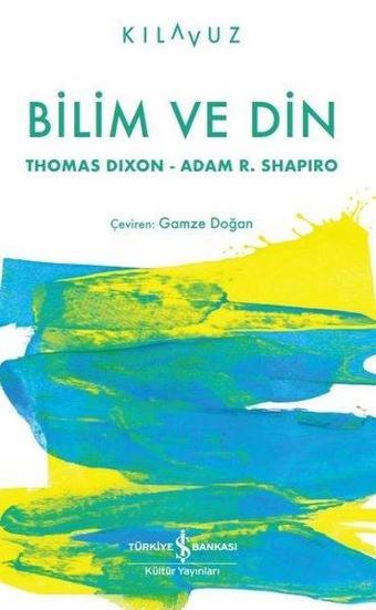 Bilim ve Din - Kılavuz - Adam R. Shapiro - İş Bankası Kültür Yayınları