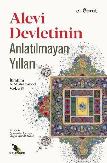 Alevi Devletinin Anlatılmayan Yılları - İbrahim B. Muhammed Sekafi - Kalender Yayınevi