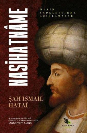 Nasihatname - Metin, Sadeleleştirme Açıklamalar - Şah İsmail Hatai - Kalender Yayınevi