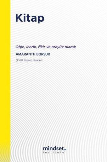 Kitap - Obje, İçerik, Fikir ve Arayüz Olarak - Amaranth Borsuk - Mindset Instute Yayınları