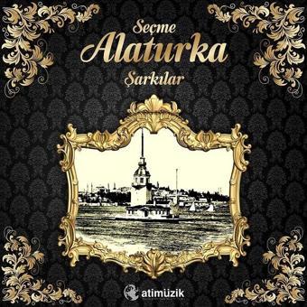 Ati Müzik Seçme Alaturka Şarkılar