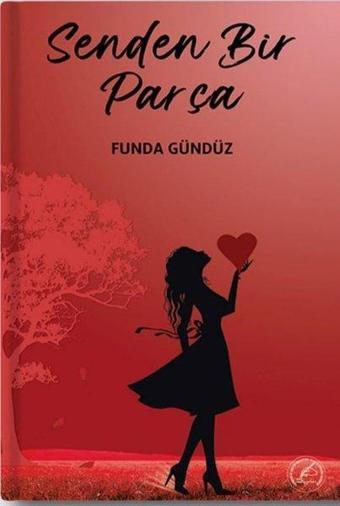 Senden Bir Parça - Funda Gündüz - Yazşader Yayıncılık