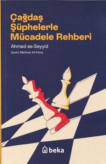 Çağdaş Şüphelerle Mücadele Rehberi - Ahmed Es-Seyyid - Beka Yayınları