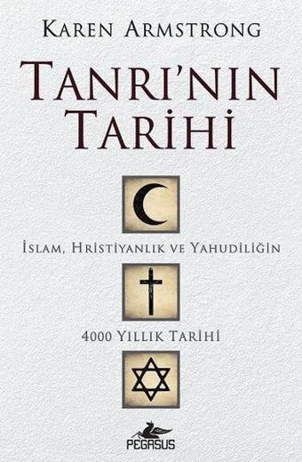 Tanrı'nın Tarihi - Karen Armstrong - Pegasus Yayınevi