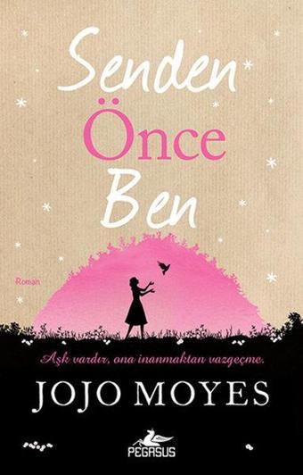 Senden Önce Ben - Jojo Moyes - Pegasus Yayınevi