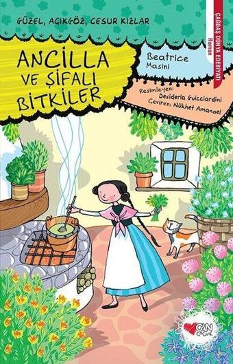 Ancilla ve Şifalı Bitkiler - Beatrice Masini - Can Çocuk Yayınları