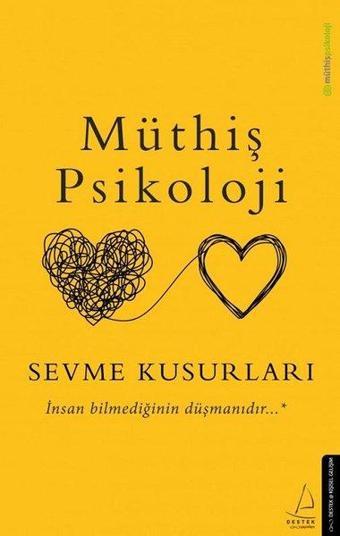 Sevme Kusurları - Müthiş Psikoloji - Destek Yayınları