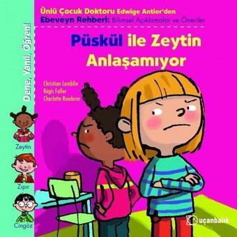 Püskül ile Zeytin Anlaşamıyor-Dene-Yanıl-Öğren - Christian Lamblin - Uçanbalık Yayıncılık