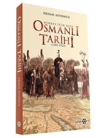 Herkes İçin Kısa Osmanlı Tarihi - Erhan Afyoncu - Yeditepe Yayınevi