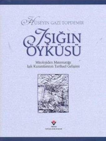 Işığın Öyküsü - Hüseyin Gazi - Tübitak Yayınları