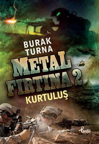 Metal Fırtına 2 - Kurtuluş - Burak Turna - Profil Kitap Yayınevi