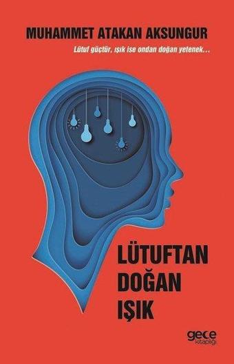 Lütuftan Doğan Işık - Muhammet Atakan Aksungur - Gece Kitaplığı