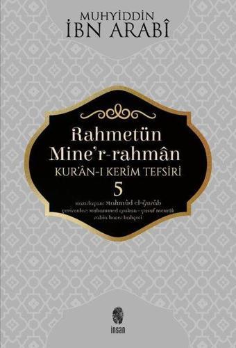 Rahmetün Mine'r-Rahman 5 - Kur'an-ı Kerim Tefsiri - Muhyiddin İbn Arabi (Ebû Bekir Muhammed b. Ali) - İnsan Yayınları