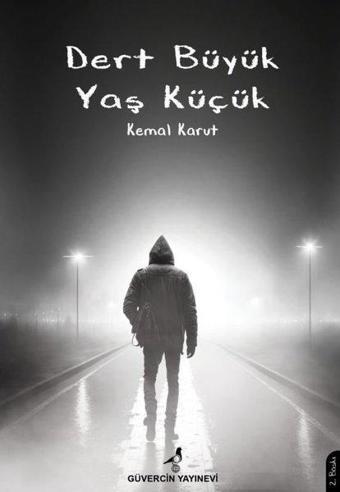 Dert Büyük Yaş Küçük - Kemal Karut - Güvercin Yayınevi