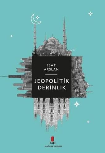 Jeopolitik Derinlik - Esat Arslan - Kapı Yayınları