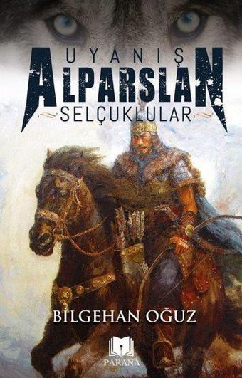 Uyanış Alparslan - Selçuklular - Bilgehan Oğuz - Parana