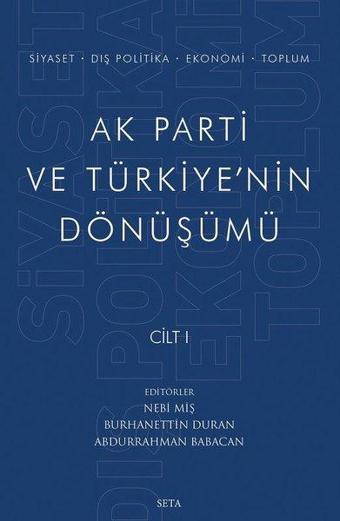 Ak Parti ve Türkiye'nin Dönüşümü Cilt - 1 - Seta Yayınları