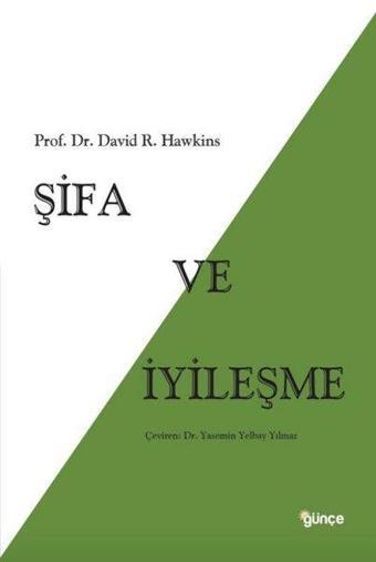 Şifa ve İyileşme - David R. Hawkins - Günçe Yayınları