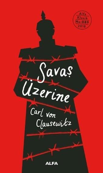 Savaş Üzerine - Carl Von Clausewitz - Alfa Yayıncılık