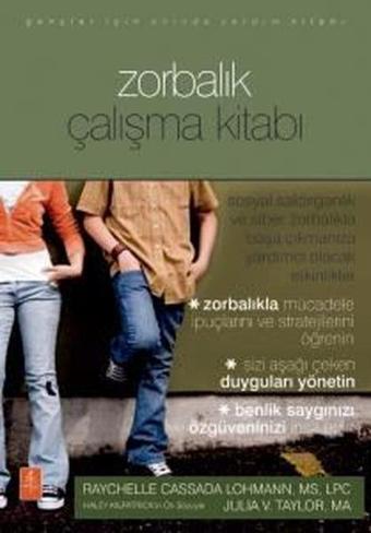 Zorbalık Çalışma Kitabı - Gençler İçin Anında Yardım Kitabı - Julia V. Taylor - Nobel Bilimsel Eserler