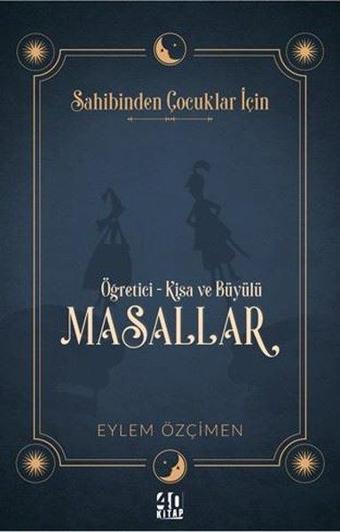 Sahibinden Çocuklar İçin: Öğretici-Kısa ve Büyülü Masallar - Eylem Özçimen - 40 Kitap