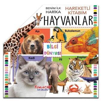 Harika Hayvanlar - Benim İlk Hareketli Kitabım - Kolektif  - Yumurcak Yayınları