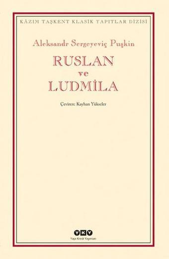 Ruslan ve Ludmila - Aleksandr Sergeyeviç Puşkin - Yapı Kredi Yayınları