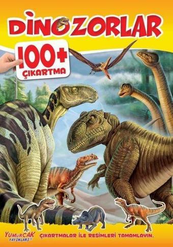 Dinozorlar 100+ Çıkartma - Kolektif  - Yumurcak Yayınları