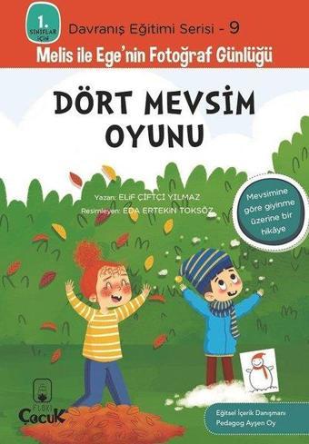 Dört Mevsim Oyunu - 1. Sınıflar İçin Davranış Eğitimi Serisi 9 - Melis ile Ege'nin Fotoğraf Günlüğü - Elif Çiftçi Yılmaz - Floki Çocuk