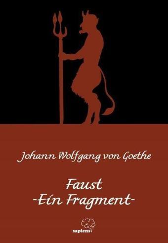 Faust - Ein Fragment - Almanca - Johann Wolfhang Von Goethe - Sapiens