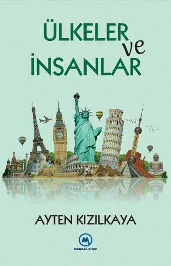 Ülkeler ve İnsanlar - Ayten Kızılkaya - Mandal Kitap