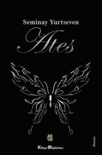 Ateş - Seminay Yurtseven - Kitap Müptelası Yayınları