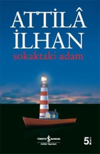 Sokaktaki Adam - Attila İlhan - İş Bankası Kültür Yayınları