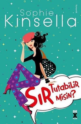 Sır Tutabilir misin? - Sophie Kinsella - DEX