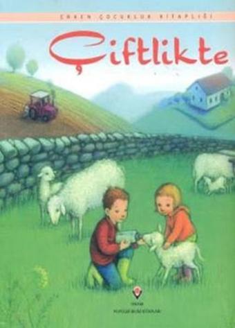 Çiftlikte - Anna Milbourne - Tübitak Yayınları