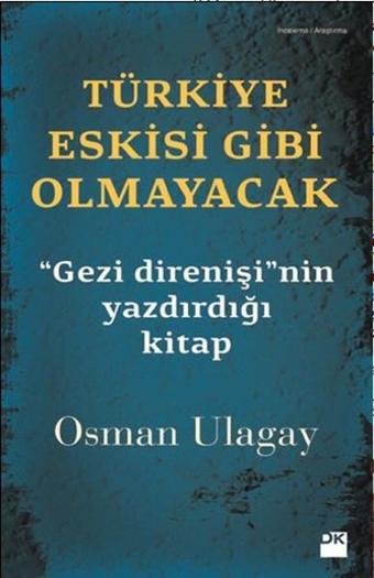 Türkiye Eskisi Gibi Olmayacak - Osman Ulagay - Doğan Kitap