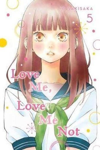 Love Me Love Me Not Vol. 5 : 5 - İo Sakisaka - Viz Media, Subs. of Shogakukan Inc