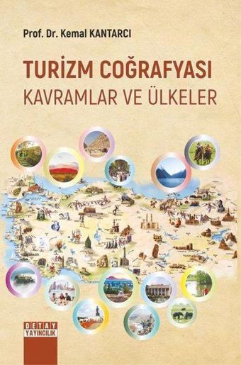 Turizm Coğrafyası Tarihi - Kavramlar ve Ülkeler - Kemal Kantarcı - Detay Yayıncılık