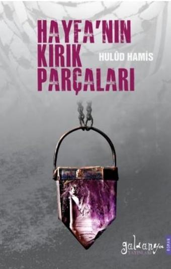 Hayfa'nın Kırık Parçaları - Hulud Hamis - Güldünya Yayınları