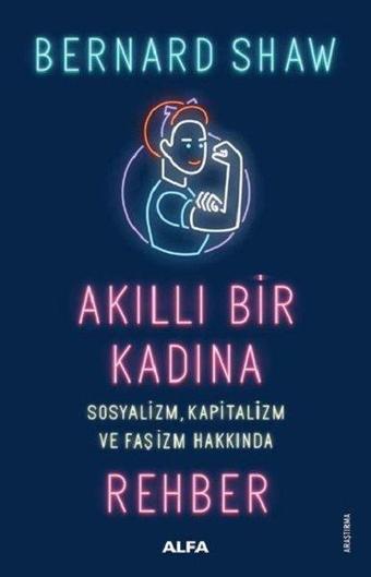 Akıllı Bir Kadına Rehber - Bernard Shaw - Alfa Yayıncılık