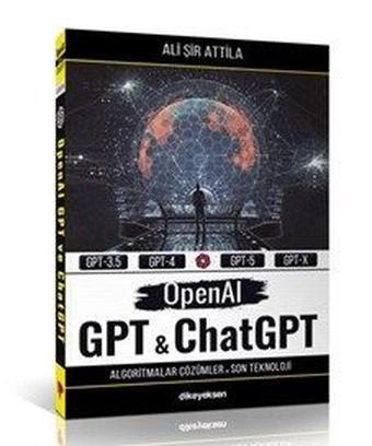 OpenAI GPT ve ChatGPT - Ali Şir Attila - Dikeyeksen