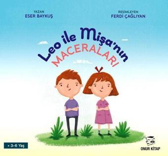 Leo ile Mişa'nın Maceraları - Eser Baykuş - Onur Kitap